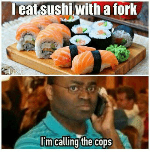 eat-sushi-with-a-fork-lim-calling-the-cops-15393931