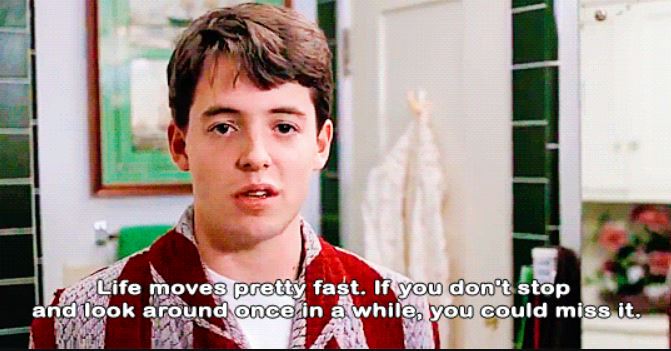 Ferris Bueler Life Move Pretty Fast quote