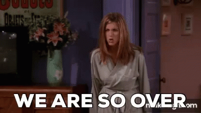 we are so over rachel friends gif